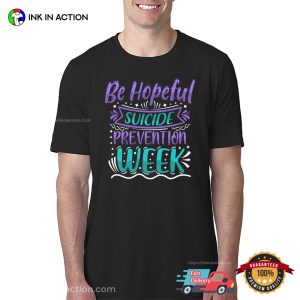 Be Hopeful suicide prevention week Motivation Shirts 3