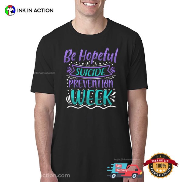 Be Hopeful Suicide Prevention Week Motivation Shirts