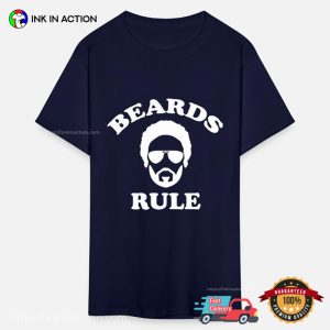 Beards Rule Funny beard day T shirt 2