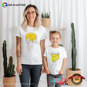 Big Cheese And Little Wedge Mom And Kids Matching T-shirt