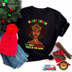 Black Queen the Most Powerful Piece In The Game T-shirt