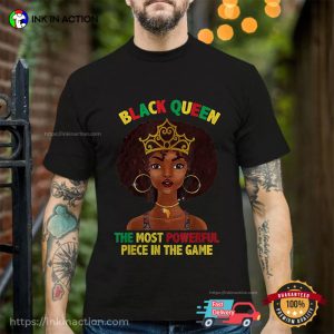 Black Queen the Most Powerful Piece In The Game T-shirt