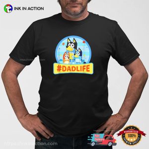 Bluey Dad Life Fathers Day Gift T-shirt