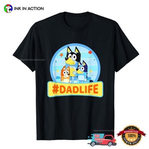 Bluey Dad Life Fathers Day Gift T shirt 3