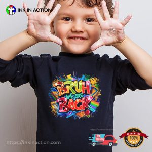 Bruh We Are Back Back2school T-shirt