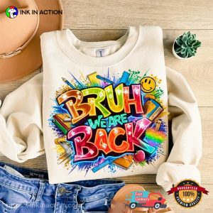 Bruh We are Back back2school T shirt 3