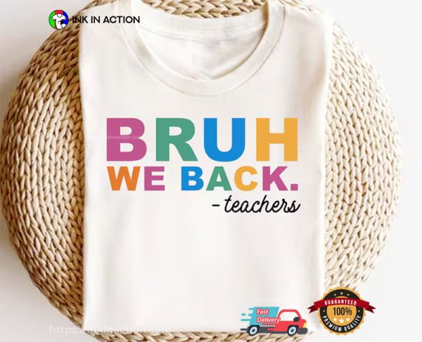 Bruh We Back Teachers, Teachers Quote Unisex T-shirt