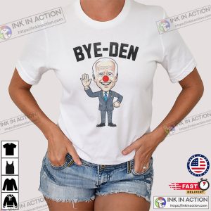 Bye-Den Hilarious Joe Biden Clown Shirt