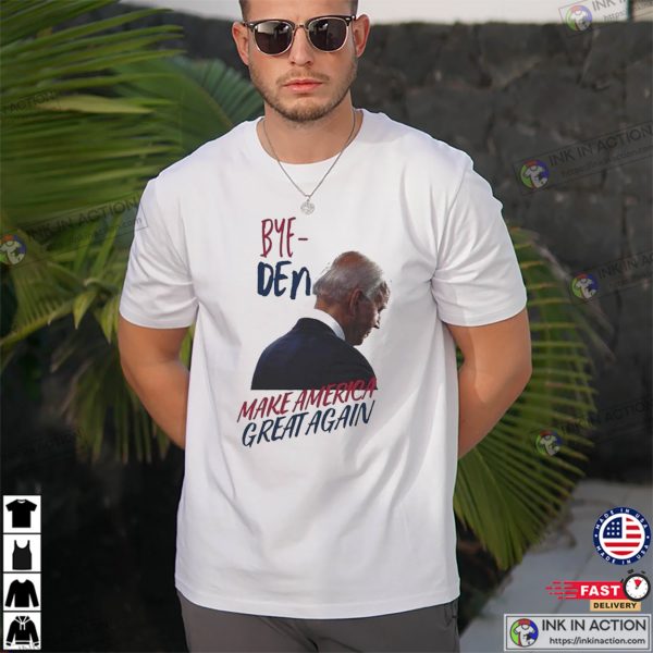 Bye-Den Make America Great Again Funny Shirt