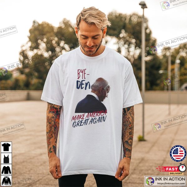 Bye-Den Make America Great Again Funny Shirt