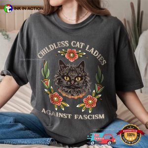 Childless Cat Ladies, Against Fascism Comfort Colors Tee 3