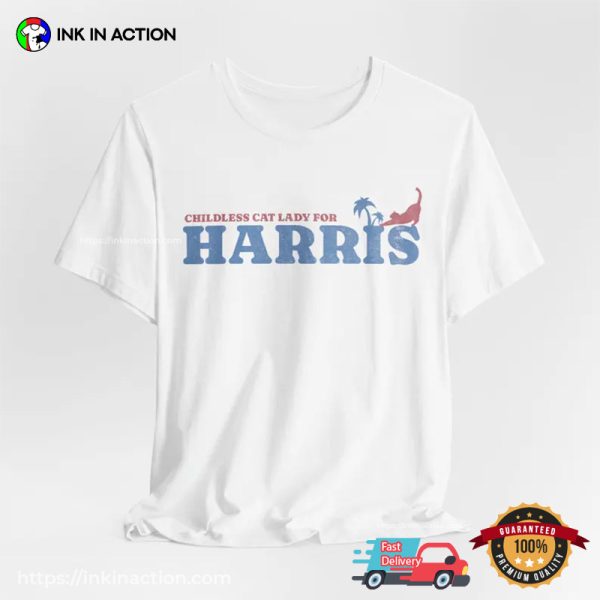 Childless Cat Lady For Harris, Cat Lady For President Shirt