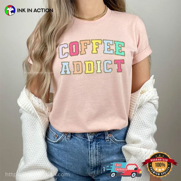 Coffee Addict Comfort Colors T-shirt