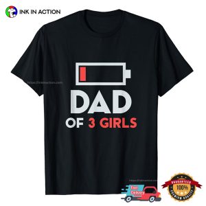 Customized Dad Of Girls Battery Funny T shirt 3