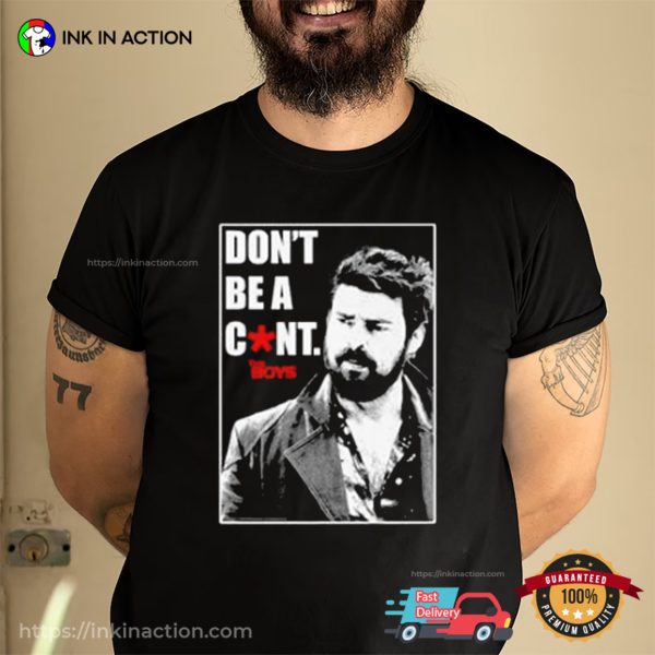 Don’t Be A Cnt Funny The Boys Billy Butcher T-shirt