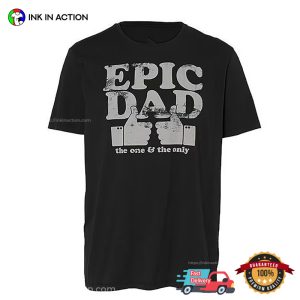 Epic Dad The One & The Only Retro T shirt, Great father s day present 3