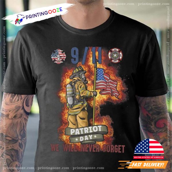 Firefighter We Will Never Forget 9th September Patriot Patriot Shirt