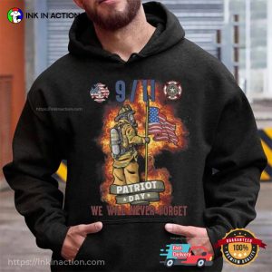 Firefighter We Will Never Forget 9th September Patriot Patriot Shirt