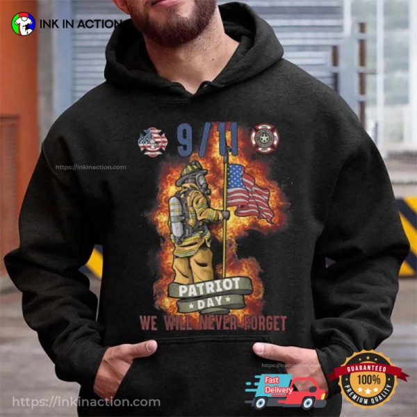 Firefighter We Will Never Forget 9th September Patriot Patriot Shirt