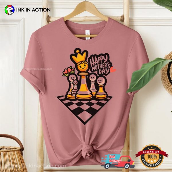 Happy Mother’s Day The Queen Chess T-shirts