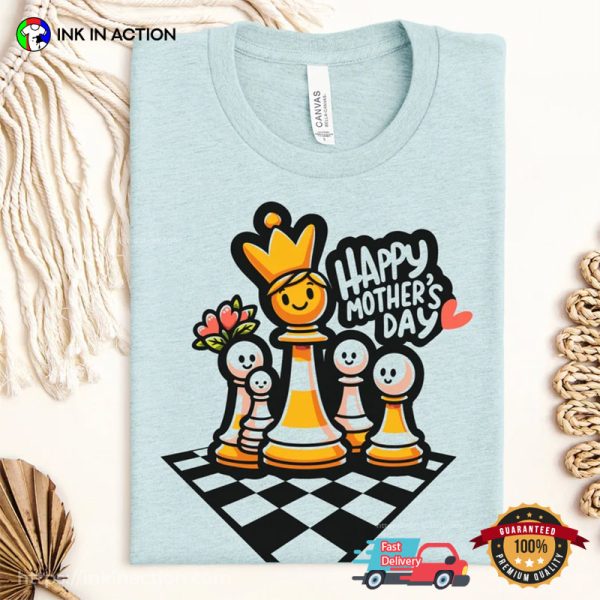 Happy Mother’s Day The Queen Chess T-shirts