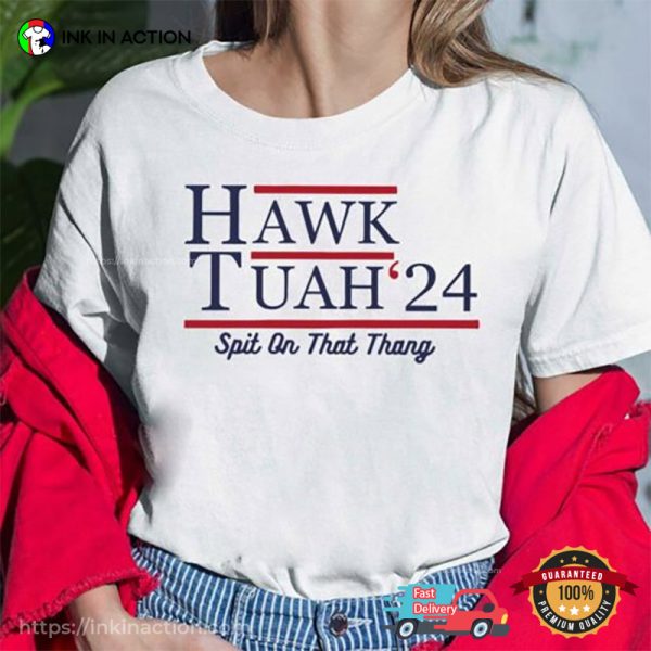 Hawk Tuah 24 Spit On That Thang Shirt