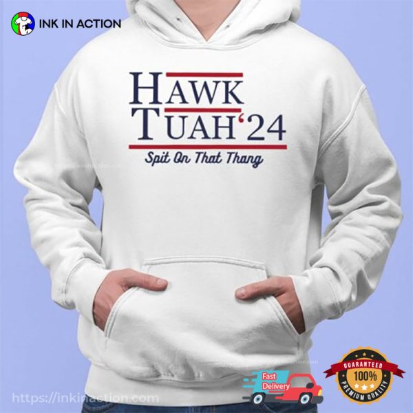 Hawk Tuah 24 Spit On That Thang Shirt