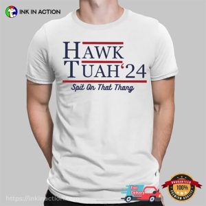 Hawk Tuah 24 Spit On That Thang Shirt 3