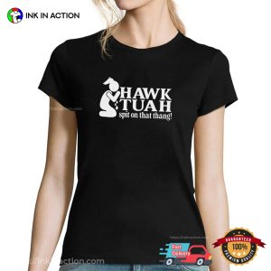 Hawk Tuah Girl Spit On That Thing T-shirt