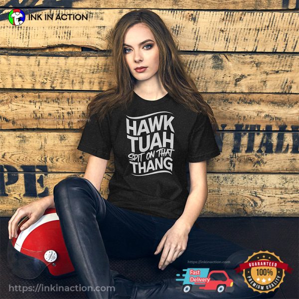 Hawk Tuah Spit On That Thang Funny Meme T-shirt