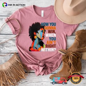 How You Gonna Win When You ain’t Right Within Lauryn Hill Comfort Colors T-shirt