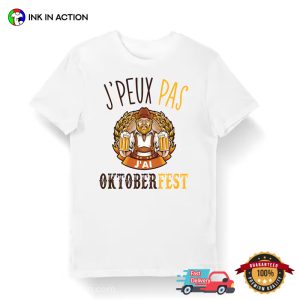 I Can't I Have Oktoberfest French funny oktoberfest t shirt 3