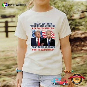 I Don’t Think He Knows What He Said Either Trump Biden T-Shirt