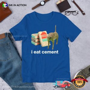 I Eat Cement Cursed Cat Funny Meme Shirt