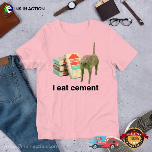 I Eat Cement Cursed Cat Funny Meme Shirt