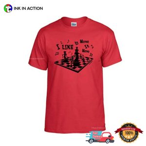 I Like To Move It Dancing Chessman Funny chess t shirts 3