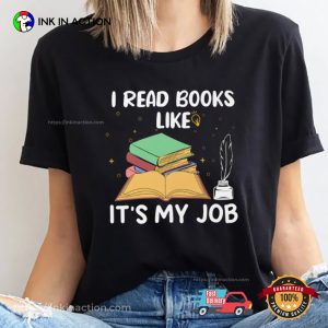 I Read Books Like It's My Job bookish shirts 1