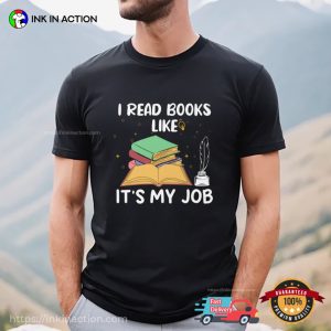 I Read Books Like It’s My Job Bookish Shirts