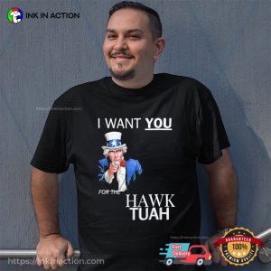 I Want You For The Hawk Tuah T-shirt