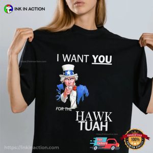 I Want You For The Hawk Tuah T shirt 2