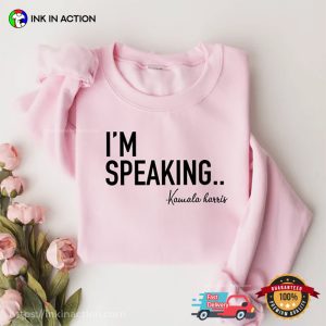 I'm Speaking Kamala Harris Quote Feminist T shirt 1