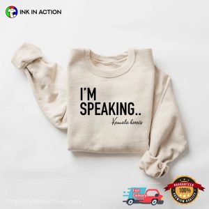 I'm Speaking Kamala Harris Quote Feminist T shirt 3