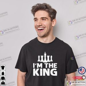 I'm The King Chess Champions T shirt, Happy world chess day Merch 2