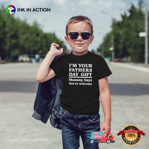 Im Your Fathers Day Gift Funny father s day gift ideas Tee 1