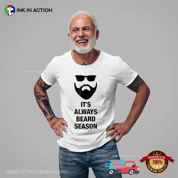 It’s Always Beard Season Mens Stylish Beard T-shirt