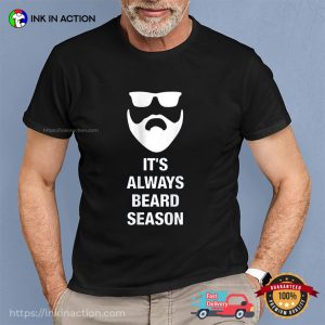 It’s Always Beard Season Mens Stylish Beard T-shirt