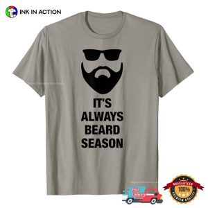 It's Always Beard Season mens stylish beard T shirt 3