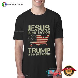 Jesus Is My Savior Trump Is My President American Flag T shirt