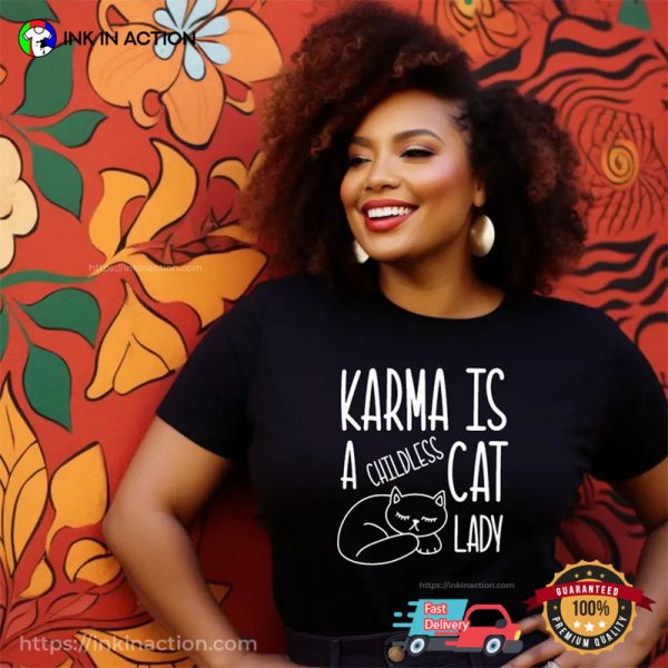 Karma Is A Childless Cat Lady Kamala Harris T-shirt