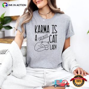 Karma is a Childless Cat Lady Kamala Harris T shirt 3